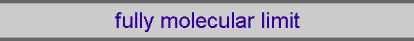 fully molecular limit