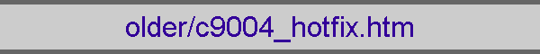 older/c9004_hotfix.htm